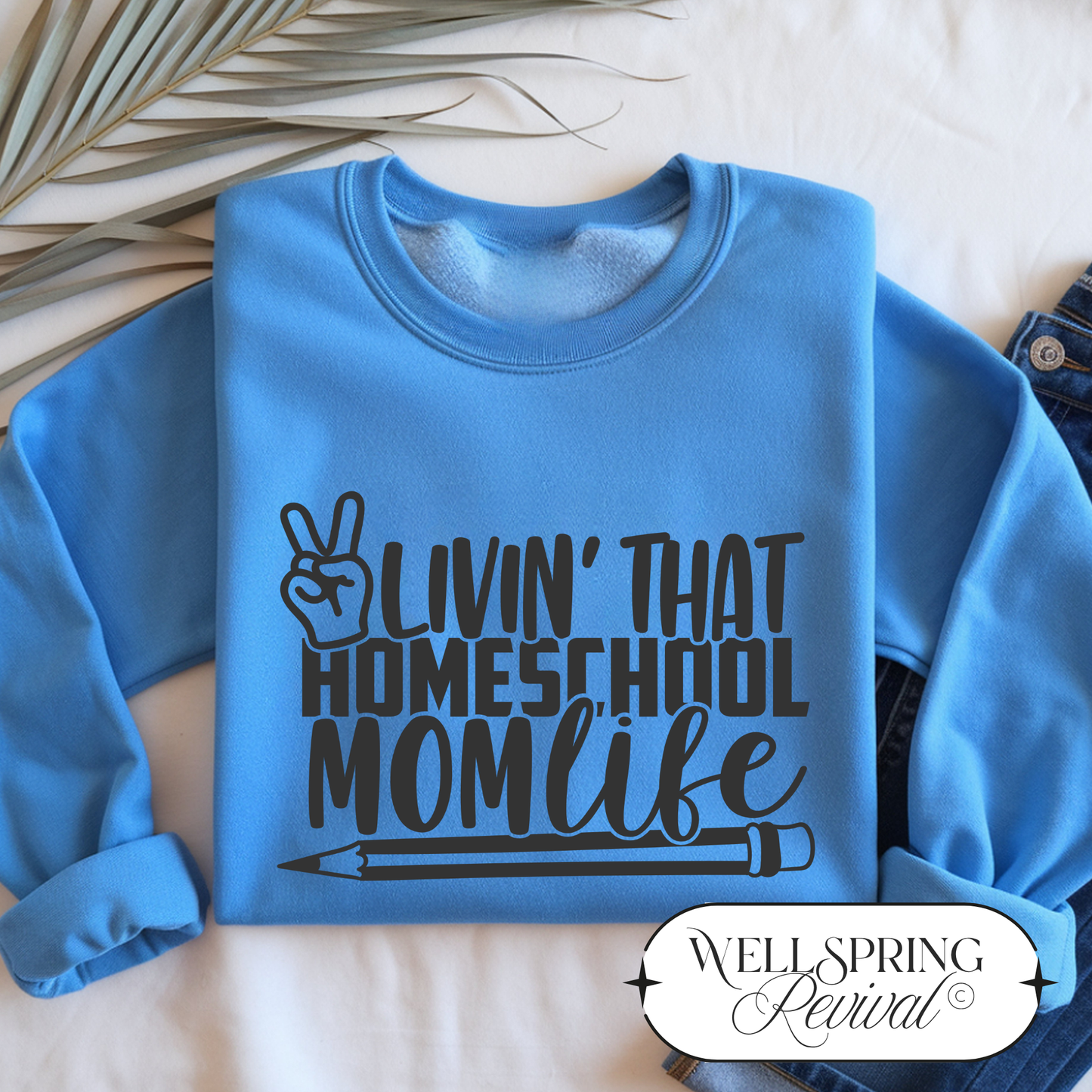 Livin’ That Homeschool Mom Life Sweatshirt | S-3X
